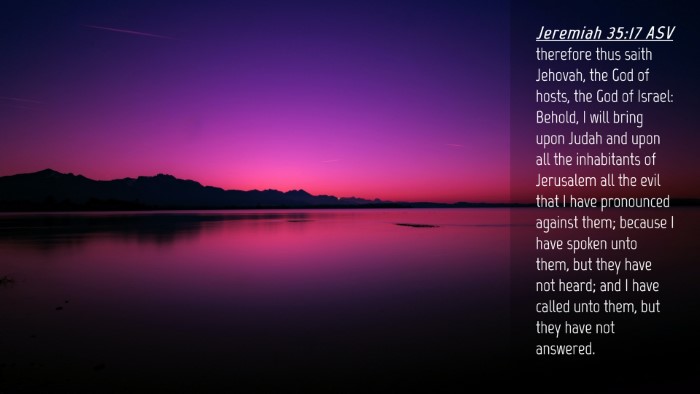 Picture 04 - Jeremiah 35:17 ASV Desktop Wallpaper - therefore thus saith Jehovah, the God of hosts, - Desktop Bible Verse Wallpaper