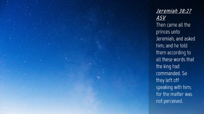 Picture 04 - Jeremiah 38:27 ASV Desktop Wallpaper - Then came all the princes unto Jeremiah, and - Desktop Bible Verse Wallpaper