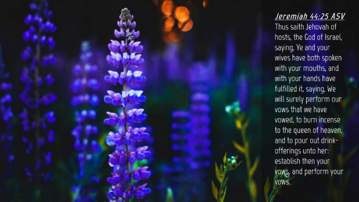 Picture 04 - Jeremiah 44:25 ASV Desktop Wallpaper - Thus saith Jehovah of hosts, the God of Israel, - Desktop Bible Verse Wallpaper