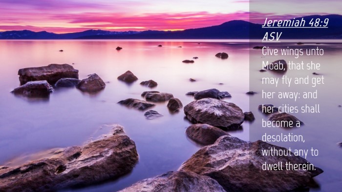 Picture 04 - Jeremiah 48:9 ASV Desktop Wallpaper - Give wings unto Moab, that she may fly and get - Desktop Bible Verse Wallpaper