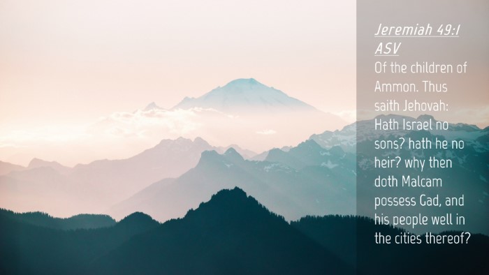 Picture 04 - Jeremiah 49:1 ASV Desktop Wallpaper - Of the children of Ammon. Thus saith Jehovah: - Desktop Bible Verse Wallpaper