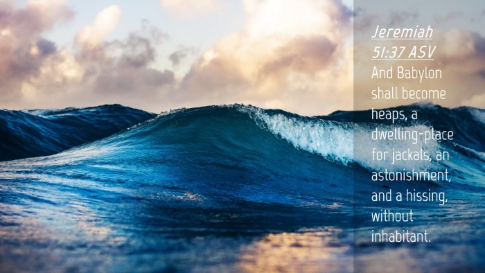 Picture 04 - Jeremiah 51:37 ASV Desktop Wallpaper - And Babylon shall become heaps, a dwelling-place - Desktop Bible Verse Wallpaper