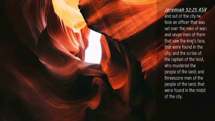 Picture 04 - Jeremiah 52:25 ASV Desktop Wallpaper - and out of the city he took an officer that was - Desktop Bible Verse Wallpaper