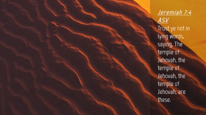 Picture 04 - Jeremiah 7:4 ASV Desktop Wallpaper - Trust ye not in lying words, saying, The temple - Desktop Bible Verse Wallpaper