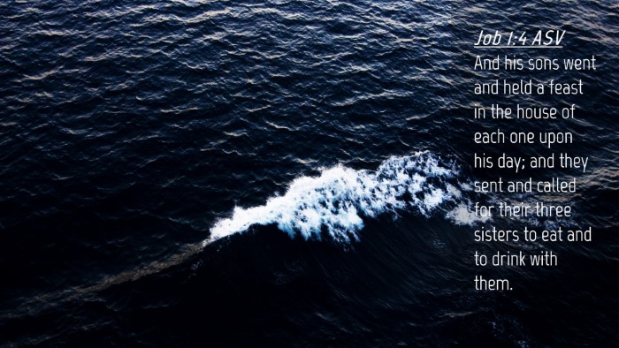Picture 04 - Job 1:4 ASV Desktop Wallpaper - And his sons went and held a feast in the house - Desktop Bible Verse Wallpaper