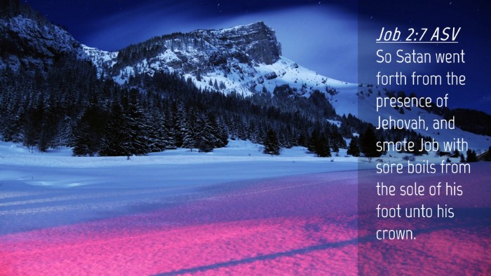 Picture 04 - Job 2:7 ASV Desktop Wallpaper - So Satan went forth from the presence of Jehovah, - Desktop Bible Verse Wallpaper
