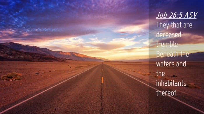 Picture 04 - Job 26:5 ASV Desktop Wallpaper - They that are deceased tremble Beneath the waters - Desktop Bible Verse Wallpaper