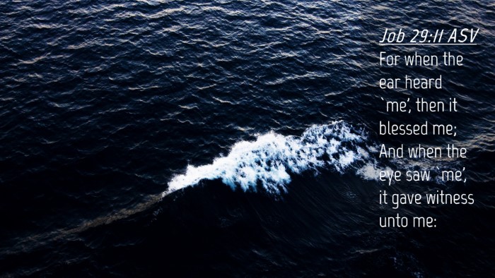 Picture 04 - Job 29:11 ASV Desktop Wallpaper - For when the ear heard `me', then it blessed me; - Desktop Bible Verse Wallpaper