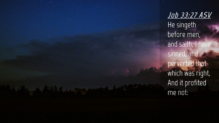 Picture 04 - Job 33:27 ASV Desktop Wallpaper - He singeth before men, and saith, I have sinned, - Desktop Bible Verse Wallpaper