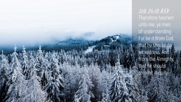 Picture 04 - Job 34:10 ASV Desktop Wallpaper - Therefore hearken unto me, ye men of - Desktop Bible Verse Wallpaper