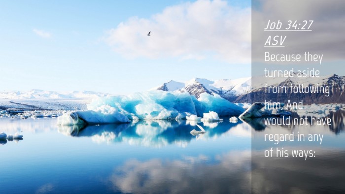Picture 04 - Job 34:27 ASV Desktop Wallpaper - Because they turned aside from following him, And - Desktop Bible Verse Wallpaper