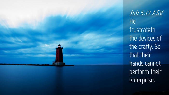 Picture 04 - Job 5:12 ASV Desktop Wallpaper - He frustrateth the devices of the crafty, So that - Desktop Bible Verse Wallpaper