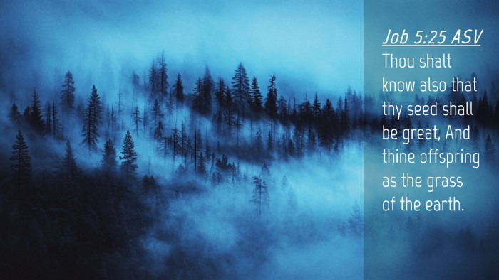 Picture 04 - Job 5:25 ASV Desktop Wallpaper - Thou shalt know also that thy seed shall be - Desktop Bible Verse Wallpaper