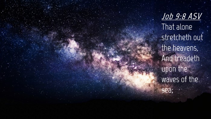 Picture 04 - Job 9:8 ASV Desktop Wallpaper - That alone stretcheth out the heavens, And - Desktop Bible Verse Wallpaper