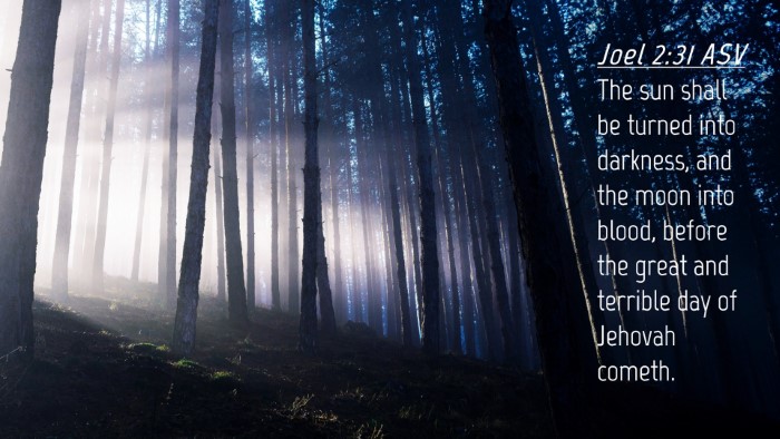 Picture 04 - Joel 2:31 ASV Desktop Wallpaper - The sun shall be turned into darkness, and the - Desktop Bible Verse Wallpaper