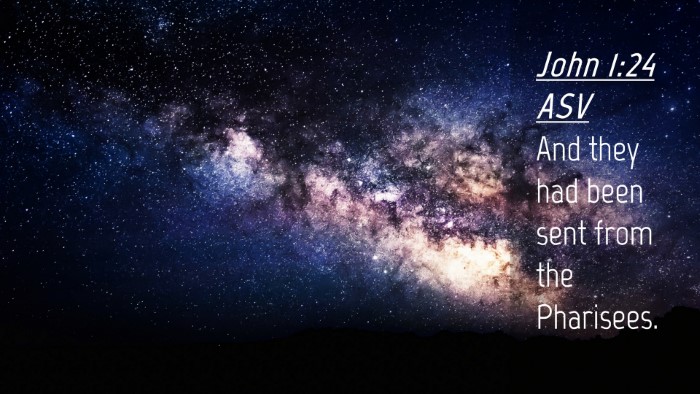 Picture 04 - John 1:24 ASV Desktop Wallpaper - And they had been sent from the - Desktop Bible Verse Wallpaper