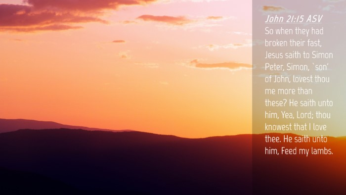 Picture 04 - John 21:15 ASV Desktop Wallpaper - So when they had broken their fast, Jesus saith - Desktop Bible Verse Wallpaper