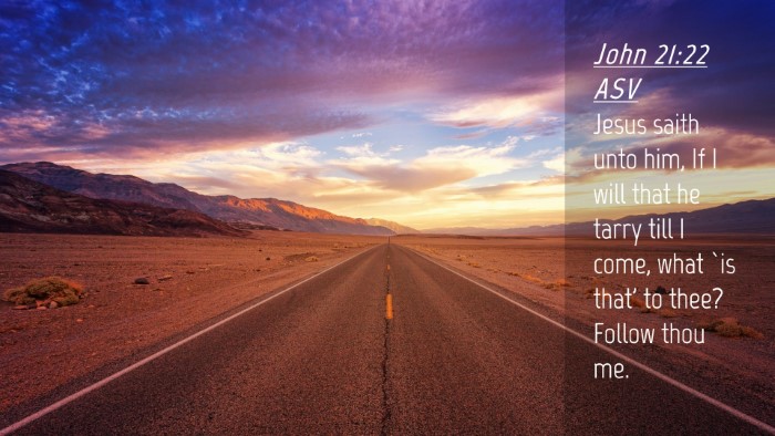 Picture 04 - John 21:22 ASV Desktop Wallpaper - Jesus saith unto him, If I will that he tarry - Desktop Bible Verse Wallpaper
