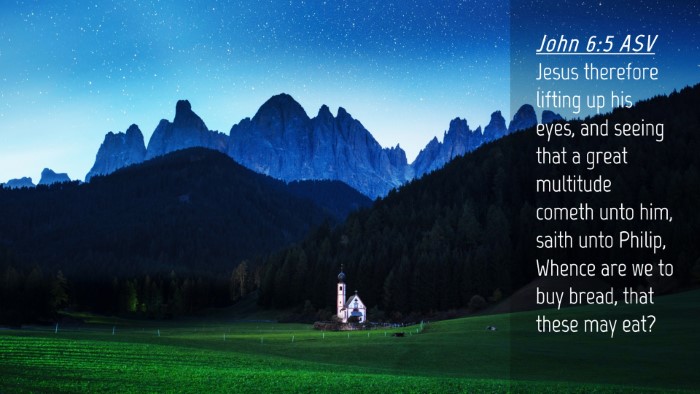 Picture 04 - John 6:5 ASV Desktop Wallpaper - Jesus therefore lifting up his eyes, and seeing - Desktop Bible Verse Wallpaper