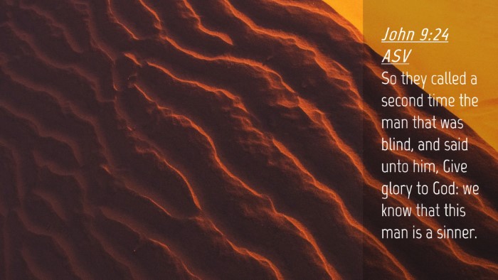 Picture 04 - John 9:24 ASV Desktop Wallpaper - So they called a second time the man that was - Desktop Bible Verse Wallpaper