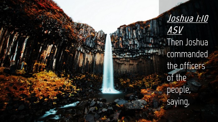 Picture 04 - Joshua 1:10 ASV Desktop Wallpaper - Then Joshua commanded the officers of the people, - Desktop Bible Verse Wallpaper