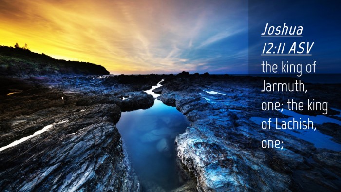 Picture 04 - Joshua 12:11 ASV Desktop Wallpaper - the king of Jarmuth, one; the king of Lachish, - Desktop Bible Verse Wallpaper