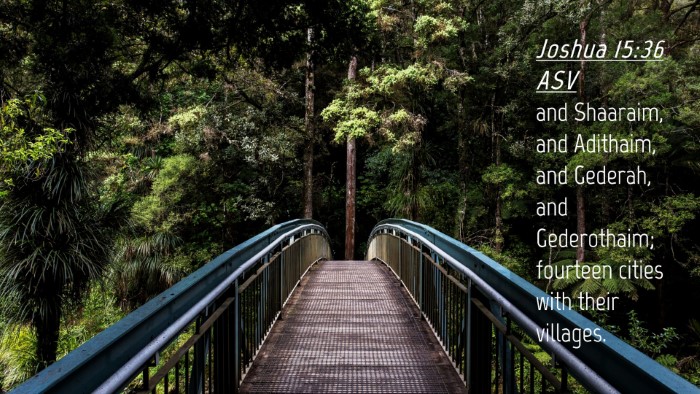 Picture 04 - Joshua 15:36 ASV Desktop Wallpaper - and Shaaraim, and Adithaim, and Gederah, and - Desktop Bible Verse Wallpaper