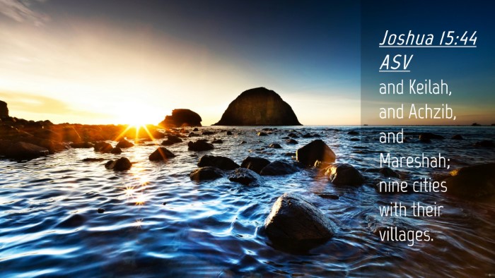 Picture 04 - Joshua 15:44 ASV Desktop Wallpaper - and Keilah, and Achzib, and Mareshah; nine cities - Desktop Bible Verse Wallpaper