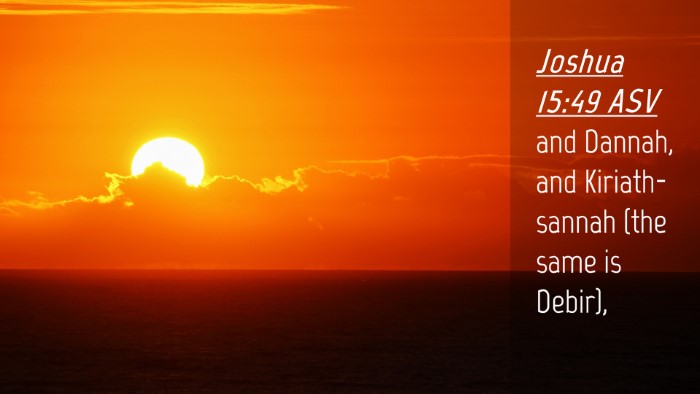 Picture 04 - Joshua 15:49 ASV Desktop Wallpaper - and Dannah, and Kiriath-sannah (the same is - Desktop Bible Verse Wallpaper