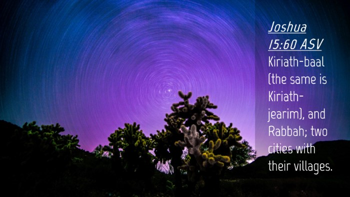 Picture 04 - Joshua 15:60 ASV Desktop Wallpaper - Kiriath-baal (the same is Kiriath-jearim), and - Desktop Bible Verse Wallpaper
