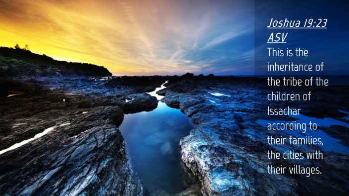 Picture 04 - Joshua 19:23 ASV Desktop Wallpaper - This is the inheritance of the tribe of the - Desktop Bible Verse Wallpaper