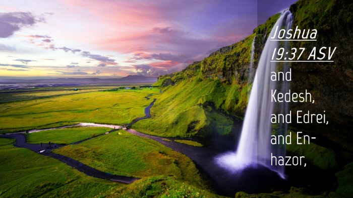 Picture 04 - Joshua 19:37 ASV Desktop Wallpaper - and Kedesh, and Edrei, and - Desktop Bible Verse Wallpaper