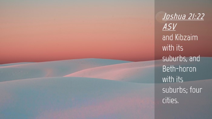 Picture 04 - Joshua 21:22 ASV Desktop Wallpaper - and Kibzaim with its suburbs, and Beth-horon with - Desktop Bible Verse Wallpaper