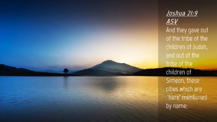 Picture 04 - Joshua 21:9 ASV Desktop Wallpaper - And they gave out of the tribe of the children of - Desktop Bible Verse Wallpaper