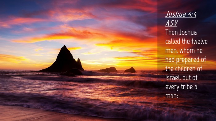 Picture 04 - Joshua 4:4 ASV Desktop Wallpaper - Then Joshua called the twelve men, whom he had - Desktop Bible Verse Wallpaper