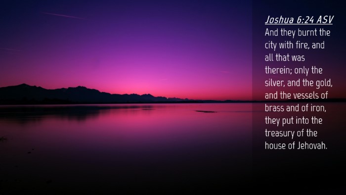 Picture 04 - Joshua 6:24 ASV Desktop Wallpaper - And they burnt the city with fire, and all that - Desktop Bible Verse Wallpaper
