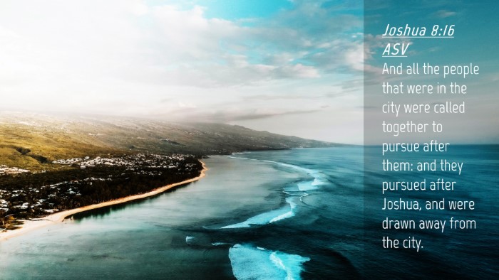 Picture 04 - Joshua 8:16 ASV Desktop Wallpaper - And all the people that were in the city were - Desktop Bible Verse Wallpaper