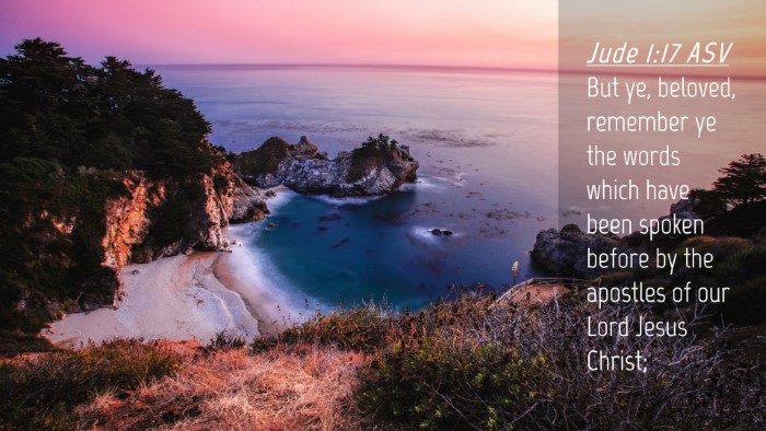 Picture 04 - Jude 1:17 ASV Desktop Wallpaper - But ye, beloved, remember ye the words which have - Desktop Bible Verse Wallpaper