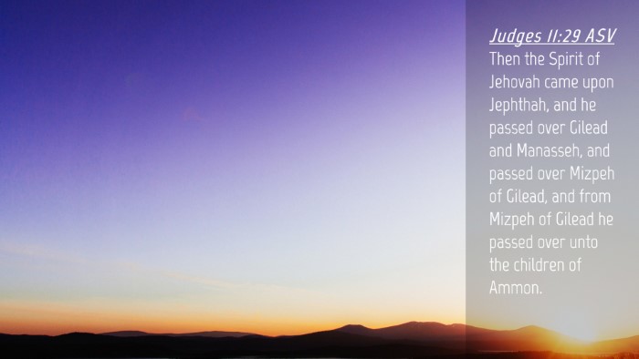 Picture 04 - Judges 11:29 ASV Desktop Wallpaper - Then the Spirit of Jehovah came upon Jephthah, - Desktop Bible Verse Wallpaper