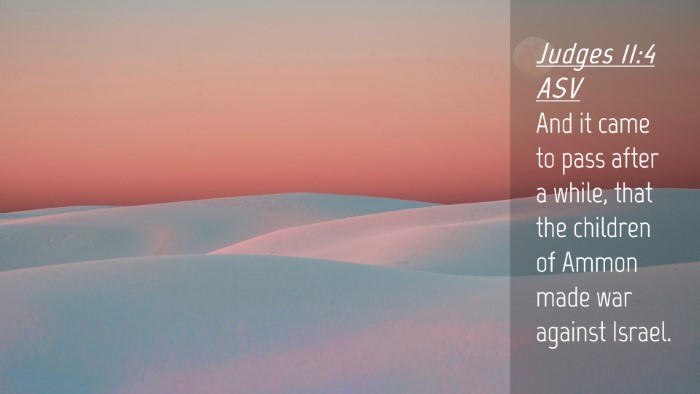 Picture 04 - Judges 11:4 ASV Desktop Wallpaper - And it came to pass after a while, that the - Desktop Bible Verse Wallpaper