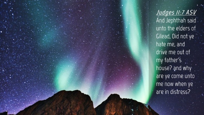 Picture 04 - Judges 11:7 ASV Desktop Wallpaper - And Jephthah said unto the elders of Gilead, Did - Desktop Bible Verse Wallpaper