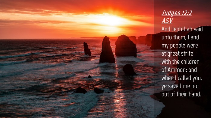Picture 04 - Judges 12:2 ASV Desktop Wallpaper - And Jephthah said unto them, I and my people were - Desktop Bible Verse Wallpaper