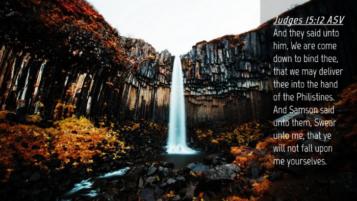 Picture 04 - Judges 15:12 ASV Desktop Wallpaper - And they said unto him, We are come down to bind - Desktop Bible Verse Wallpaper