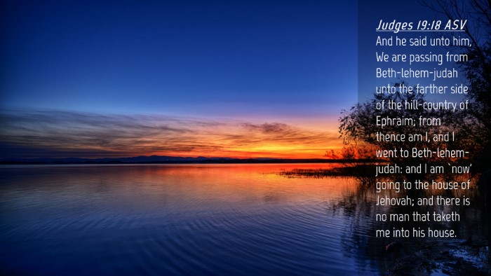 Picture 04 - Judges 19:18 ASV Desktop Wallpaper - And he said unto him, We are passing from - Desktop Bible Verse Wallpaper