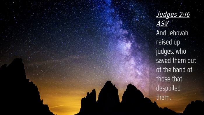 Picture 04 - Judges 2:16 ASV Desktop Wallpaper - And Jehovah raised up judges, who saved them out - Desktop Bible Verse Wallpaper