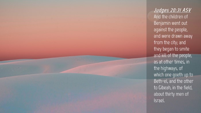 Picture 04 - Judges 20:31 ASV Desktop Wallpaper - And the children of Benjamin went out against the - Desktop Bible Verse Wallpaper