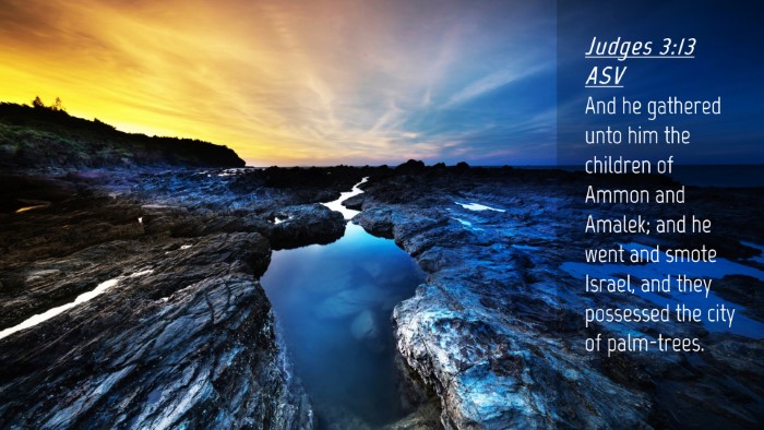 Picture 04 - Judges 3:13 ASV Desktop Wallpaper - And he gathered unto him the children of Ammon - Desktop Bible Verse Wallpaper