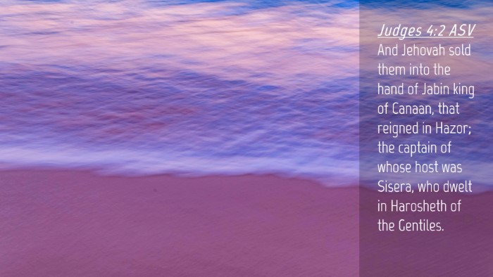 Picture 04 - Judges 4:2 ASV Desktop Wallpaper - And Jehovah sold them into the hand of Jabin king - Desktop Bible Verse Wallpaper