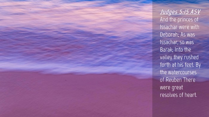 Picture 04 - Judges 5:15 ASV Desktop Wallpaper - And the princes of Issachar were with Deborah; As - Desktop Bible Verse Wallpaper