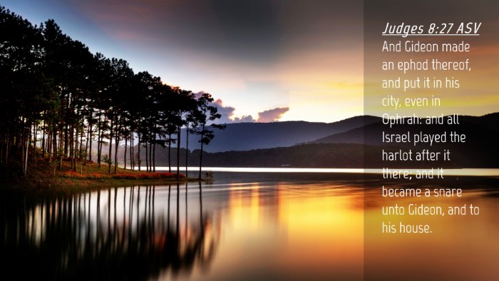 Picture 04 - Judges 8:27 ASV Desktop Wallpaper - And Gideon made an ephod thereof, and put it in - Desktop Bible Verse Wallpaper